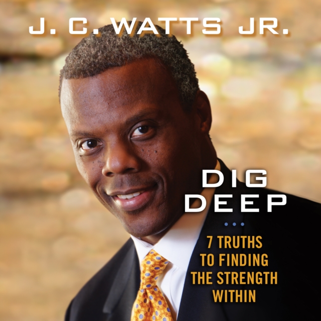 Dig Deep : 7 Truths to Finding the Strength Within, eAudiobook MP3 eaudioBook