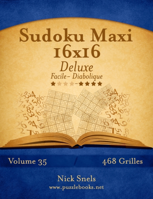 Sudoku Maxi 16x16 Deluxe - Facile a Diabolique - Volume 35 - 468 Grilles, Paperback / softback Book