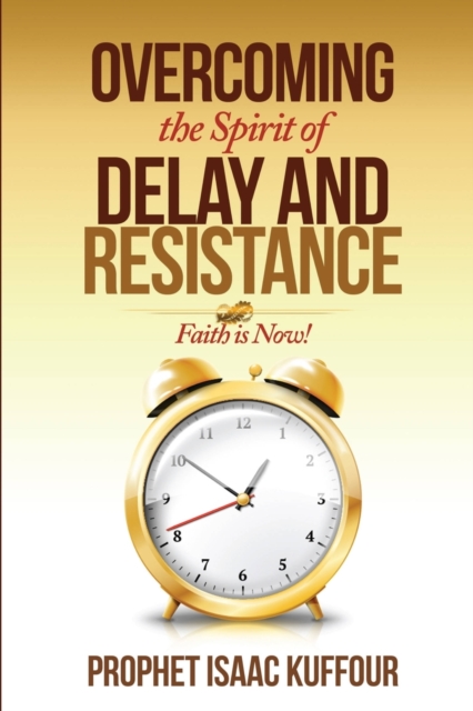 Overcoming The Spirit of Delay and Resistance, Paperback / softback Book