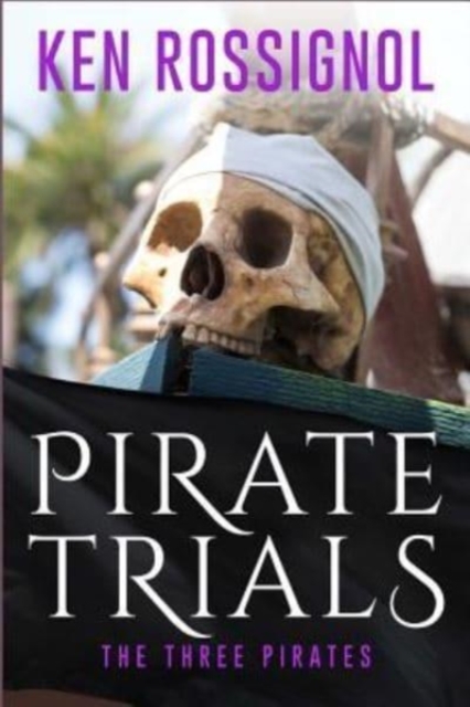 Pirate Trials : The Three Pirates - The Islet of the Virgin: Famous Murderous Pirate Book Series, Paperback / softback Book