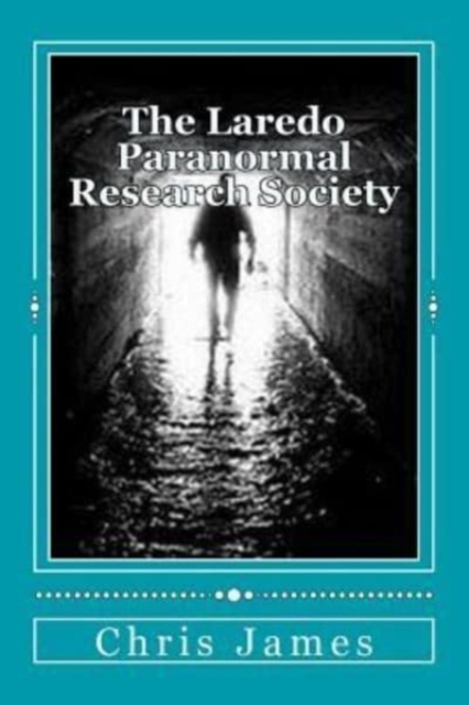 The Laredo Paranormal Research Society., Paperback / softback Book