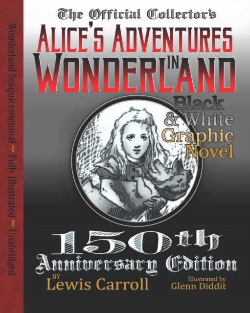 Alice's Adventures in Wonderland : Official 150th Anniversary Edition Unabridged Graphic Novel, Paperback / softback Book