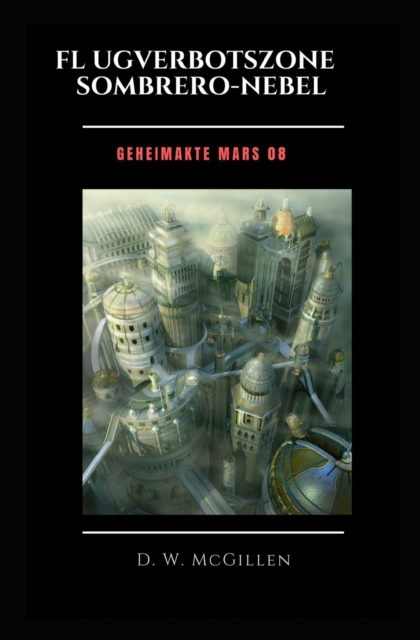 Flugverbotszone Sombrero-Nebel : Geheimakte Mars 08, Paperback / softback Book