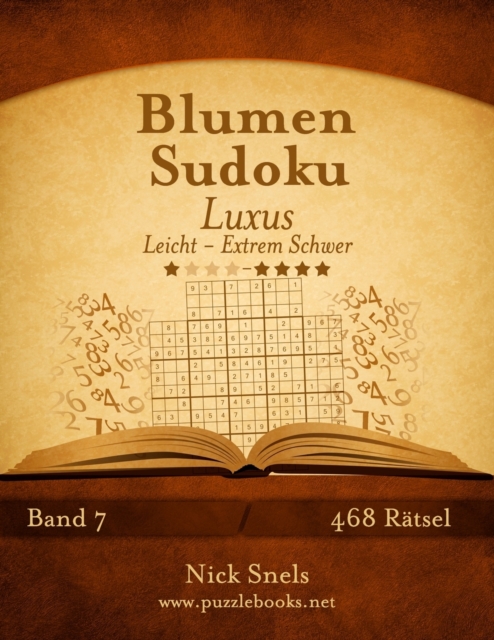 Blumen Sudoku Luxus - Leicht bis Extrem Schwer - Band 7 - 468 Ratsel, Paperback / softback Book