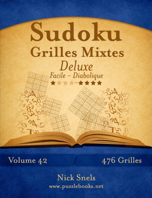 Sudoku Grilles Mixtes Deluxe - Facile a Diabolique - Volume 42 - 476 Grilles, Paperback / softback Book