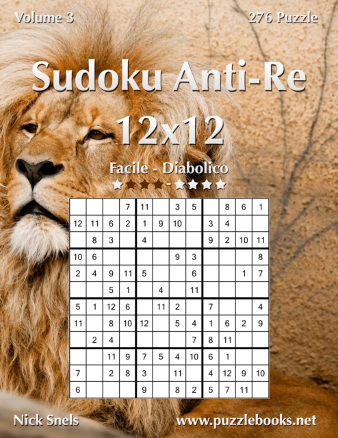Sudoku Anti-Re 12x12 - Da Facile a Diabolico - Volume 3 - 276 Puzzle, Paperback / softback Book