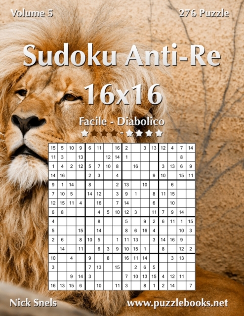 Sudoku Anti-Re 16x16 - Da Facile a Diabolico - Volume 5 - 276 Puzzle, Paperback / softback Book