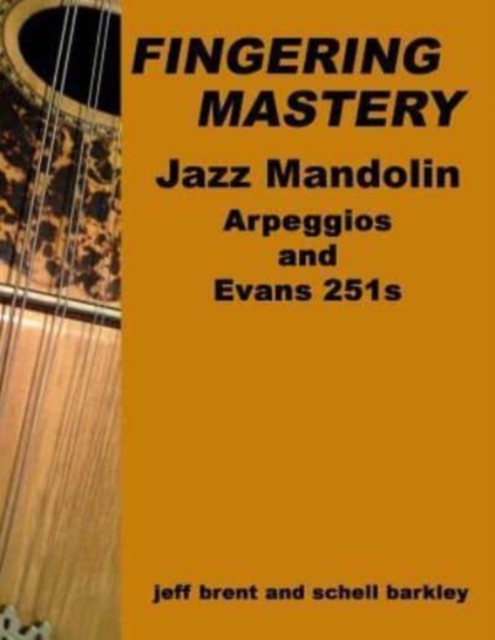Fingering Mastery - Jazz Mandolin Arpeggios : & Evans 251s, Paperback / softback Book