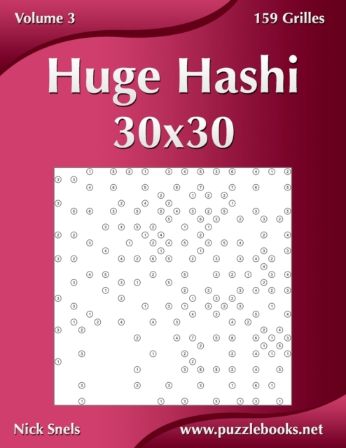 Huge Hashi 30x30 - Volume 3 - 159 Grilles, Paperback / softback Book