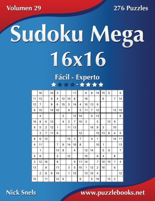 Sudoku Mega 16x16 - De Facil a Experto - Volumen 29 - 276 Puzzles, Paperback / softback Book
