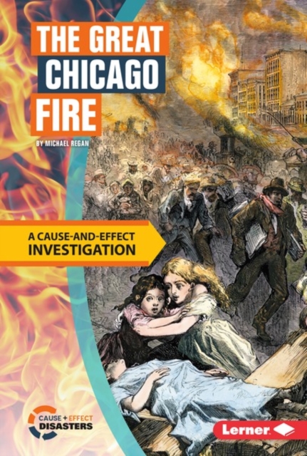 The Great Chicago Fire : A Cause-and-Effect Investigation, PDF eBook