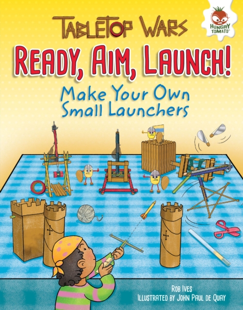 Ready, Aim, Launch! : Make Your Own Small Launchers, EPUB eBook