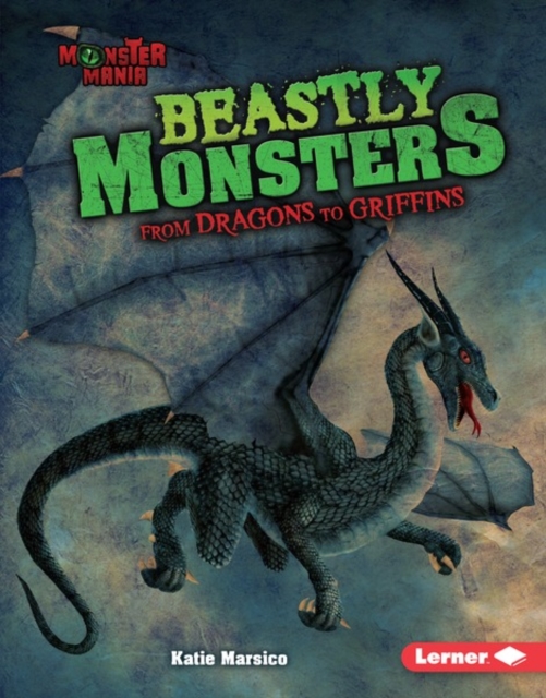 Beastly Monsters : From Dragons to Griffins, PDF eBook