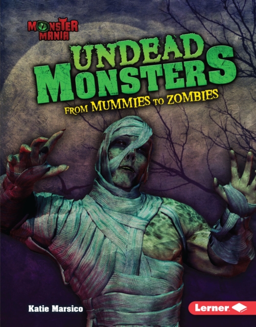 Undead Monsters : From Mummies to Zombies, EPUB eBook