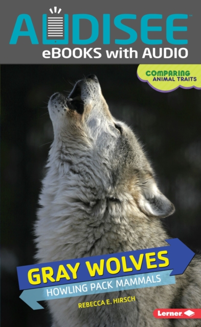 Gray Wolves : Howling Pack Mammals, EPUB eBook