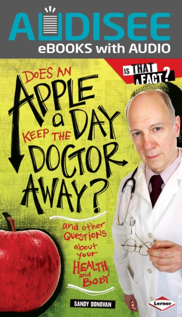 Does an Apple a Day Keep the Doctor Away? : And Other Questions about Your Health and Body, EPUB eBook