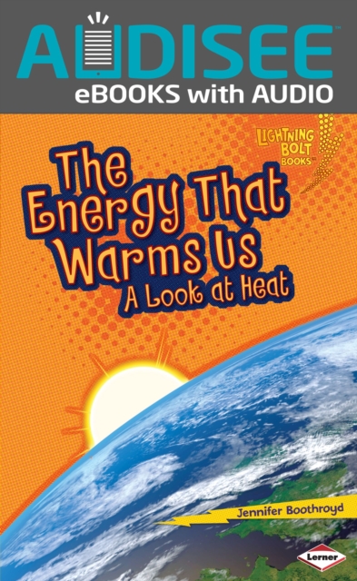 The Energy That Warms Us : A Look at Heat, EPUB eBook