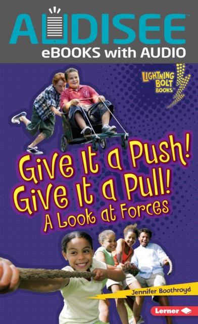 Give It a Push! Give It a Pull! : A Look at Forces, EPUB eBook