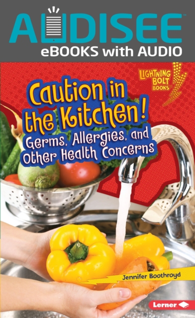 Caution in the Kitchen! : Germs, Allergies, and Other Health Concerns, EPUB eBook