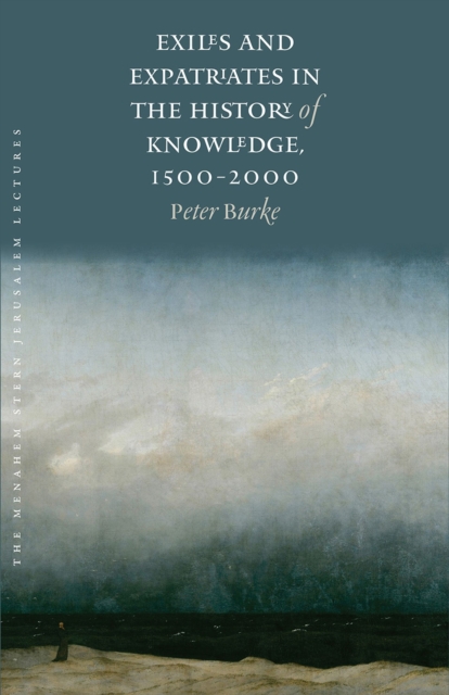 Exiles and Expatriates in the History of Knowledge, 1500-2000, Paperback / softback Book