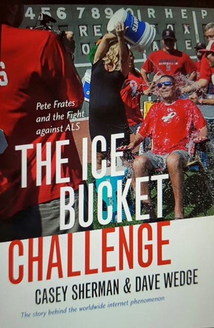 The Ice Bucket Challenge : Pete Frates and the Fight against ALS, Paperback / softback Book