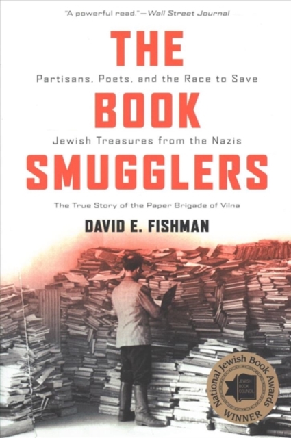 The Book Smugglers - Partisans, Poets, and the Race to Save Jewish Treasures from the Nazis, Paperback / softback Book