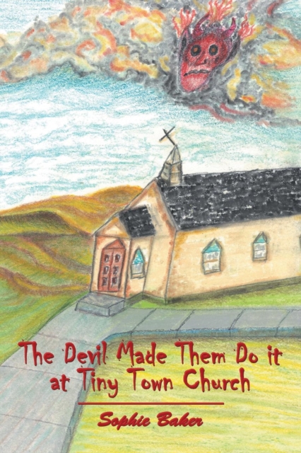 The Devil Made Them Do It at Tiny Town Church, Paperback / softback Book