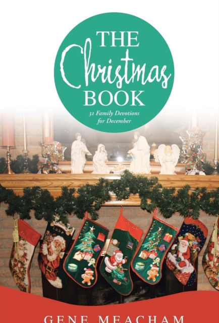 The Christmas Book : 31 Family Devotions for December, Hardback Book