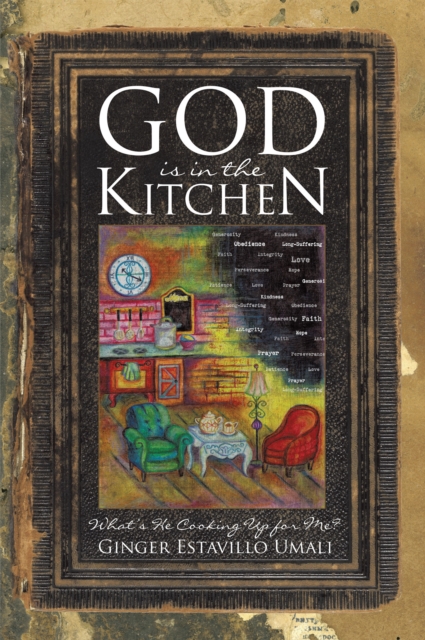 God Is in the Kitchen : What'S He Cooking up for Me?, EPUB eBook