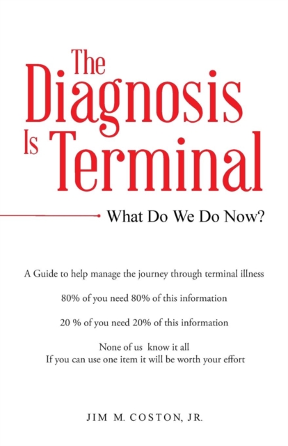 The Diagnosis Is Terminal : What Do We Do Now?, Paperback / softback Book