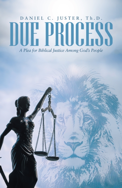 Due Process : A Plea for Biblical Justice Among God'S People, EPUB eBook