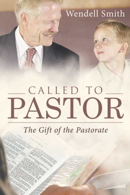 Called to Pastor : The Gift of the Pastorate, EPUB eBook