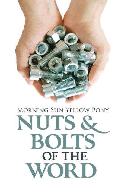 Nuts & Bolts of the Word, Hardback Book