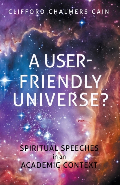 A User-Friendly Universe? : Spiritual Speeches in an Academic Context, Paperback / softback Book