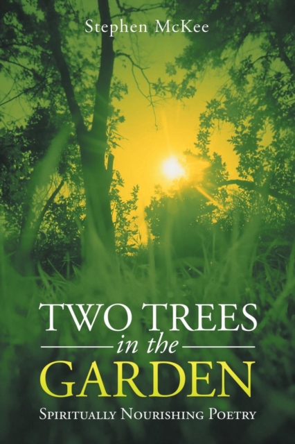 Two Trees in the Garden : Spiritually Nourishing Poetry, Paperback / softback Book