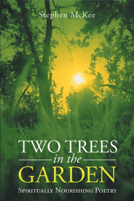 Two Trees in  the Garden : Spiritually Nourishing Poetry, EPUB eBook