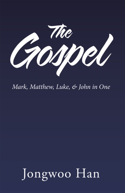 The Gospel : Mark, Matthew, Luke, & John in One, EPUB eBook