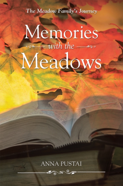 Memories with the Meadows : The Meadow Family's Journey, EPUB eBook