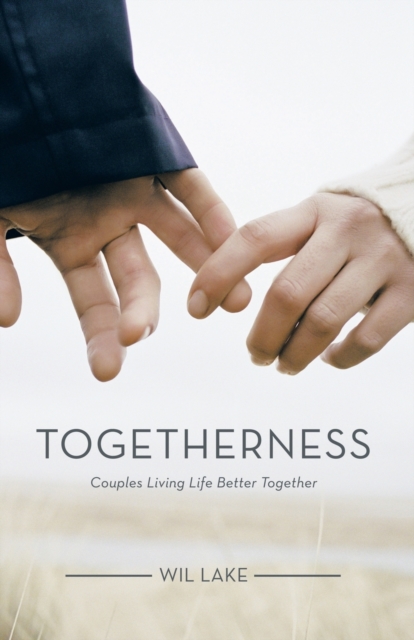 Togetherness : Couples Living Life Better Together, Paperback / softback Book