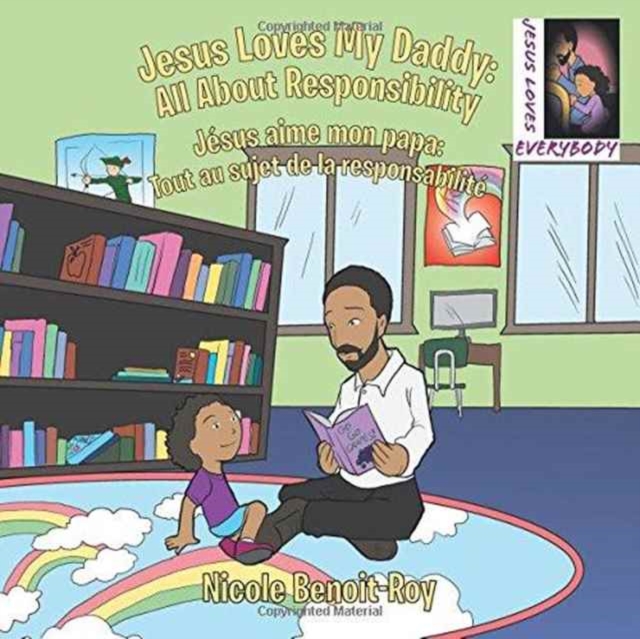 Jesus Loves My Daddy : All About Responsibility Jesus aime mon papa: Tout au sujet de la responsabilite, Paperback / softback Book