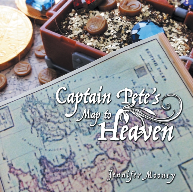Captain Pete'S Map to Heaven, EPUB eBook