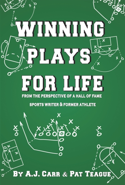 Winning Plays for Life : From the Perspective of a Hall of Fame Sportswriter & Former Athlete, EPUB eBook