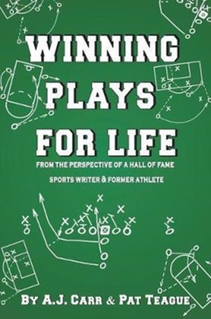 Winning Plays for Life : From the Perspective of a Hall of Fame Sportswriter & Former Athlete, Paperback / softback Book