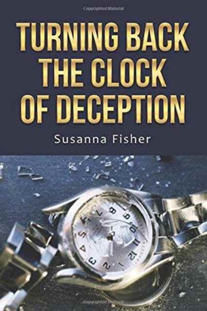 Turning Back the Clock of Deception, Paperback / softback Book