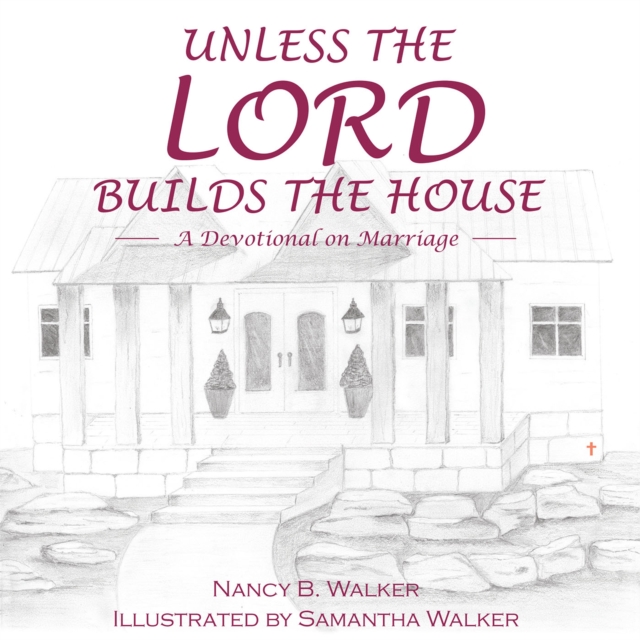 Unless the Lord Builds the House : A Devotional on Marriage, EPUB eBook