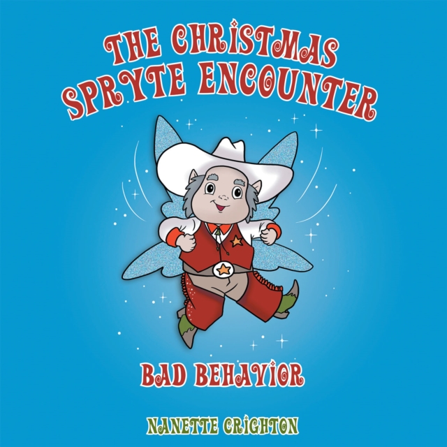 The Christmas Spryte Encounter : Bad Behavior, EPUB eBook