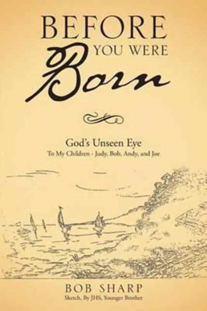 Before You Were Born : God's Unseen Eye, Paperback / softback Book