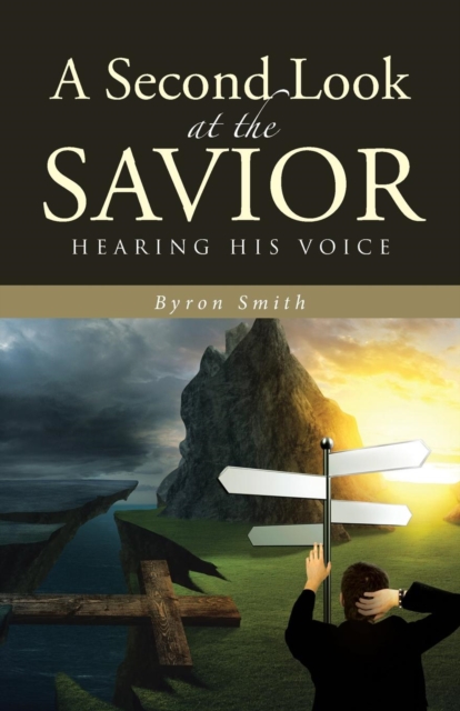 A Second Look at the Savior : Hearing His Voice, Paperback / softback Book
