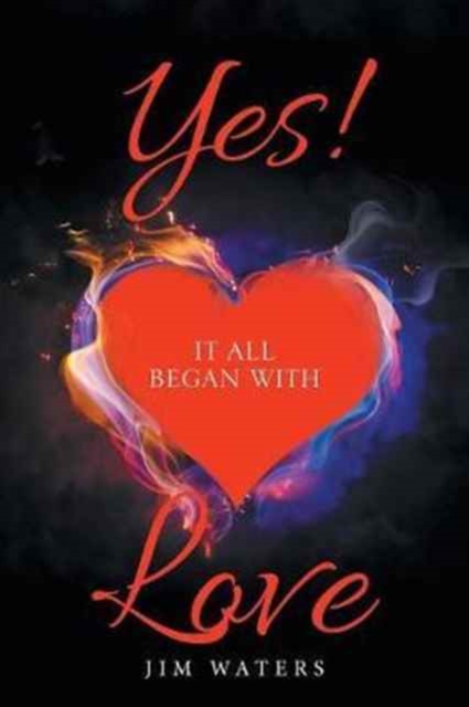 Yes! It All Began with Love, Paperback / softback Book