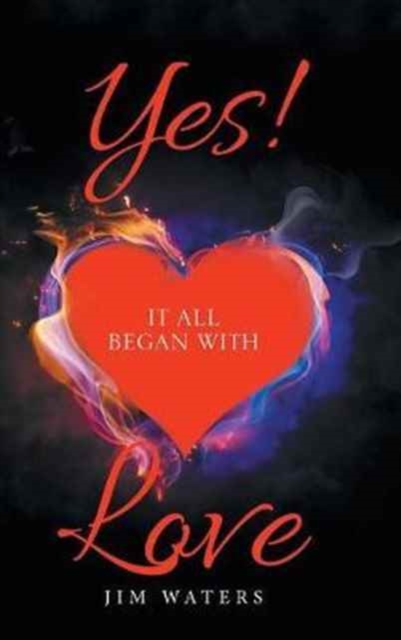Yes! It All Began with Love, Hardback Book